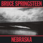 Nebraska ( 1982) Bruce Springsteen