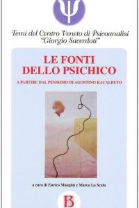 “Le fonti dello psichico. A partire dal pensiero di Agostino Racalbuto”
