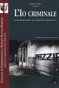 "L’io criminale” a cura di Massimo De Mari
