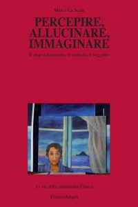 Percepire, allucinare, Immaginare